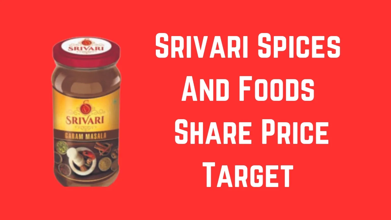 Srivari Spices and Foods Share Price Target