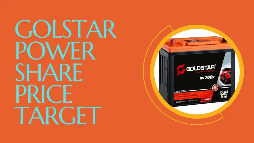 Goldstar Power Share Price Target 2023, 2024, 2025, 2026, 2030 - खरीदे या नहीं
